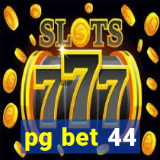 pg bet 44